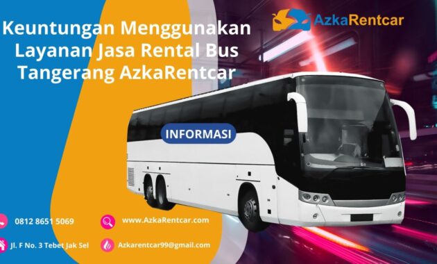 Keuntungan Menggunakan Jasa Rental Bus Tangerang AzkaRentcar