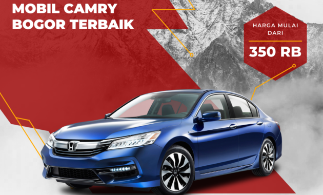 Layanan Rental Mobil Camry Bogor Terbaik