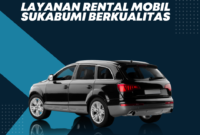 Layanan Rental Mobil Sukabumi Berkualitas