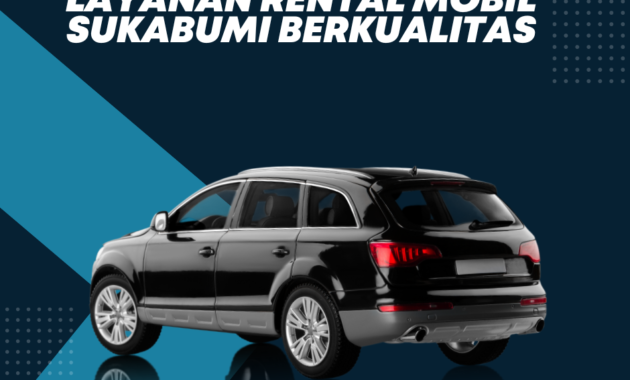 Layanan Rental Mobil Sukabumi Berkualitas